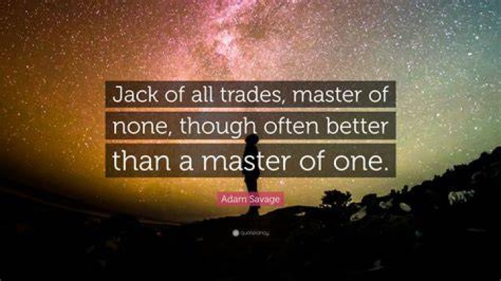 Exploring the Meaning Behind the Quote "Jack of All Trades, Master of None"